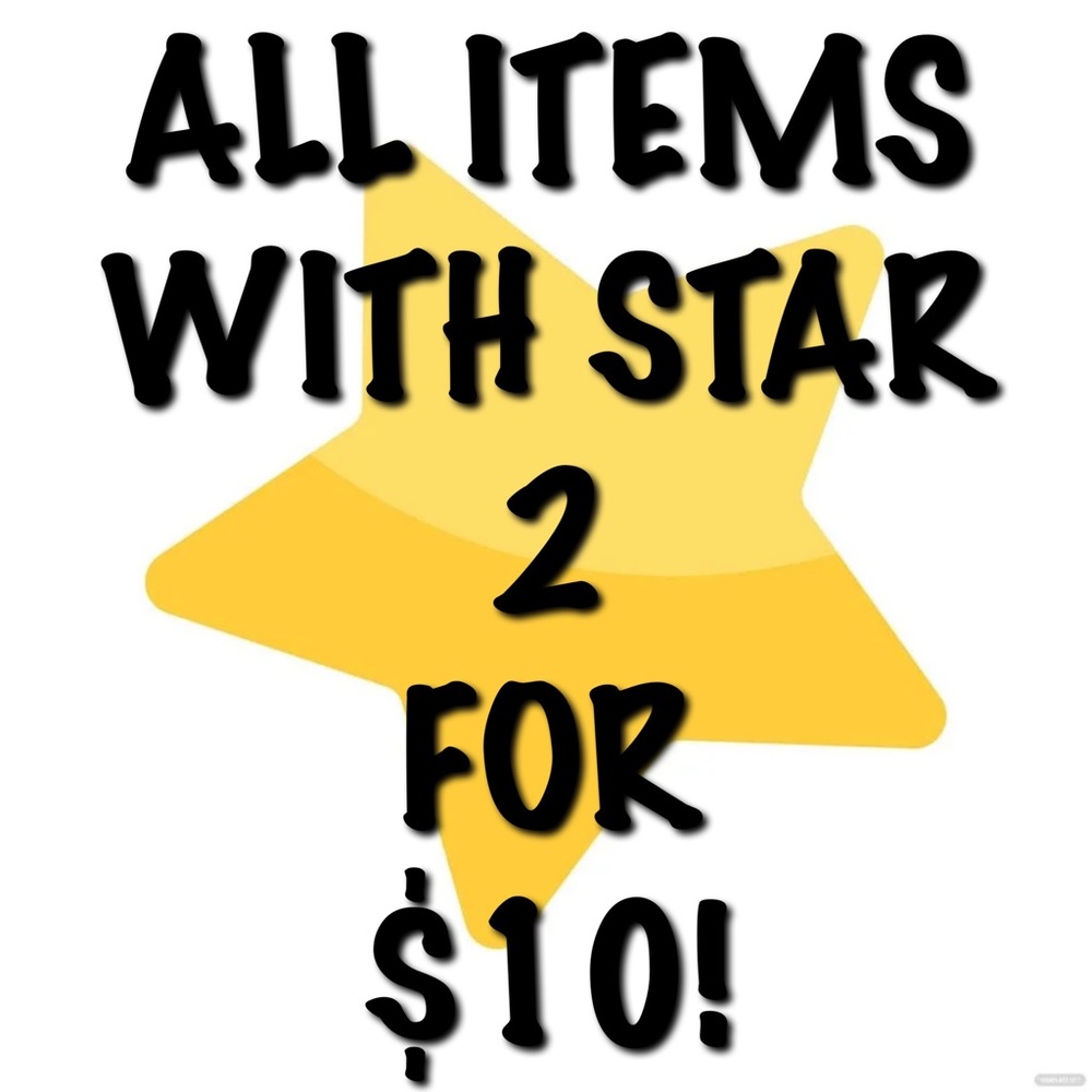 STAR SALE - All items with a star are 2 for $10